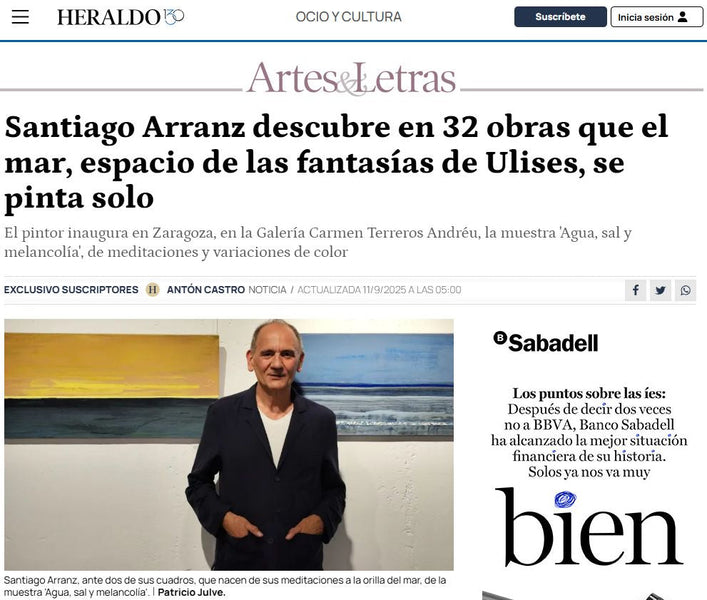 HERALDO DE ARAGÓN - Santiago Arranz inaugura en Zaragoza, en la Galería Carmen Terreros Andréu, la muestra 'Agua, sal y melancolía', de meditaciones y variaciones de color
